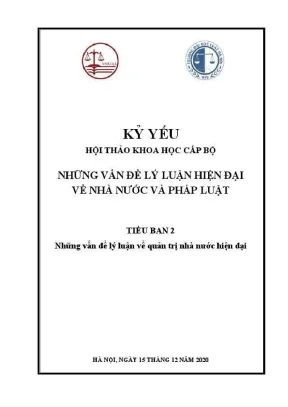 Kỷ yếu hội thảo khoa học cấp bộ những vấn đề lý luận hiện đại về nhà nước và pháp luật tiểu ban 2 những vấn đề lý luận về quản trị nhà nước hiện đại