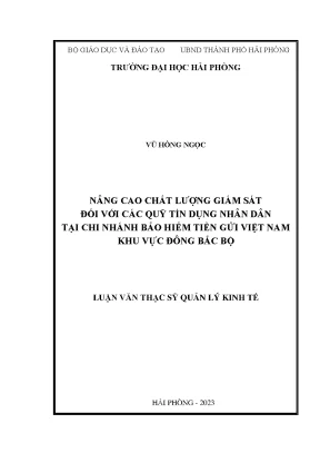 Luận văn thạc sĩ quản lý kinh tế nâng cao chất lượng giám sát đối với các quỹ tín dụng nhân dân tại chi nhánh bảo hiểm tiển gửi việt nam khu vực đông bắc bộ