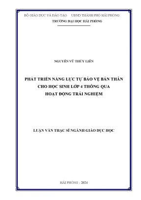 Luận văn thạc sĩ giáo dục học phát triển năng lực tự bảo vệ bản thân cho học sinh lớp 4 thông qua hoạt động trải nghiệm