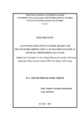 An investigation into teachers beliefs and practices regarding using l1 in teaching english at yen dung 1 high school bac giang nghiên cứu về tín niệm và việc sử dụng tiếng mẹ đẻ của giáo viên trong giảng dạy tiếng anh tại trường thpt yên dũng 1 bắc