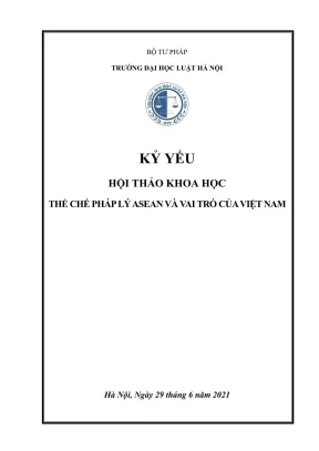 Kỷ yếu hội thảo khoa học cấp trường thể chế pháp lý asean và vai trò của việt nam