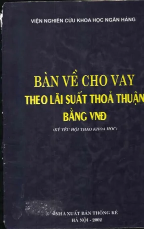Bàn về cho vay theo lãi suất thoả thuận bằng vnđ kỷ yếu hội thảo khoa học viện nghiên cứu khoa học ngân hàng