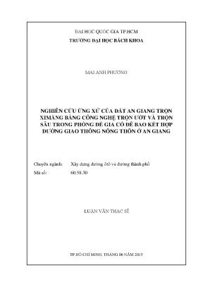 Luận văn thạc sĩ kỹ thuật xây dựng nghiên cứu ứng xử của đất an giang trộn xi măng bằng công nghệ trộn ướt và trộn sâu trong phòng để gia cố đê bao kết hợp đường giao thông nông thôn ở an giang