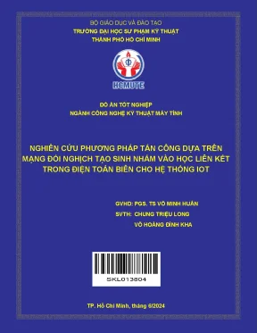 Đồ án tốt nghiệp công nghệ kỹ thuật máy tính nghiên cứu phương pháp tấn công dựa trên mạng đối nghịch tạo sinh nhắm vào học liên kết trong điện toán biên cho hệ thống iot