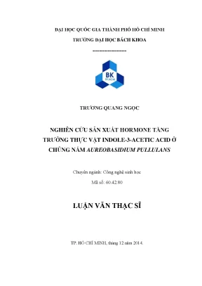 Luận văn thạc sĩ công nghệ sinh học nghiên cứu sản xuất hormone tăng trưởng thực vật indole3acetic acid ở chủng nấm aureobasidium pullulans
