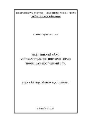 Luận văn thạc sĩ giáo dục tiểu học phát triển kĩ năng viết sáng tạo cho học sinh lớp 4 5 trong dạy học văn miêu tả