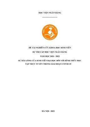 Đề tài nghiên cứu khoa học sự hài lòng của sinh viên đại học đối với hình thức học tập trực tuyến trong giai đoạn covid 19