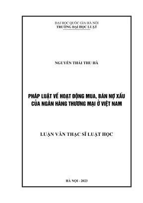 Luận văn thạc sĩ luật học pháp luật về hoạt động mua bán nợ xấu của ngân hàng thương mại ở việt nam