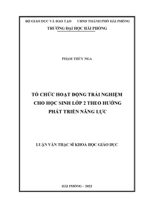 Luận văn thạc sĩ giáo dục tiểu học tổ chức hoạt động trải nghiệm cho học sinh lớp 2 theo hướng phát triển năng lực