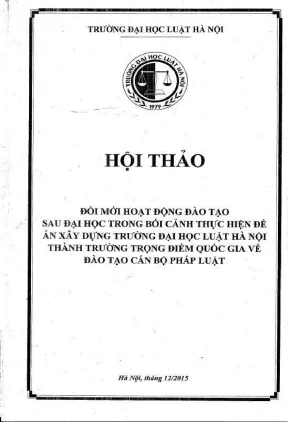 Kỷ yếu hội thảo khoa học đổi mới hoạt động đào tạo sau đại học trong bối cảnh thực hiện đề án xây dựng trường đại học luật hà nội thành trường trọng điểm quốc gia về đào tạo cán bộ pháp luật