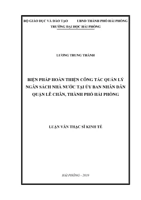 Luận văn thạc sĩ quản lý kinh tế biện pháp hoàn thiện công tác quản lý ngân sách nhà nước tại ủy ban nhân dân quận lê chân thành phố hải phòng