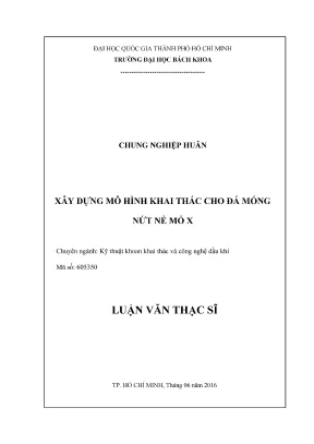 Luận văn thạc sĩ kỹ thuật khoan khai thác và công nghệ dầu khí xây dựng mô hình khai thác cho đá móng nứt nẻ mỏ x