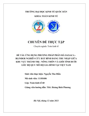 Chuyên đề thực tập ứng dụng phương pháp phân ra oaxaca bilnder nghiên cứu bất bình đẳng thu nhập giữa khu vực thành thị nông thôn và giới tính dưới góc độ quy mô hộ gia đình tại việt nam