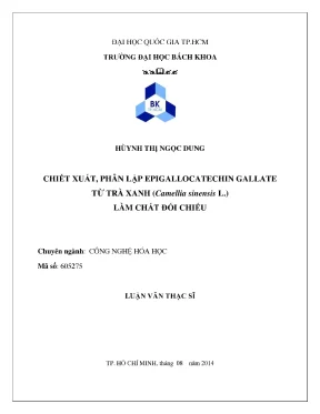 Luận văn thạc sĩ công nghệ hóa học chiết xuất phân lập epigallocatechin gallat từ lá trà xanh camellia sinensis l làm chất đối chiếu