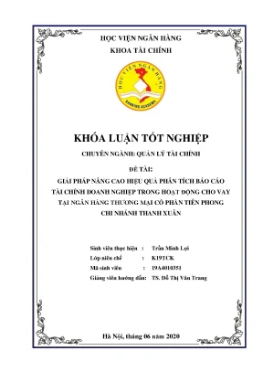 Khóa luận tốt nghiệp tài chính giải pháp nâng cao hiệu quả phân tích báo cáo tài chính doanh nghiệp trong hoạt động cho vay tại ngân hàng thương mại cổ phần tiên phong chi nhánh thanh xuân