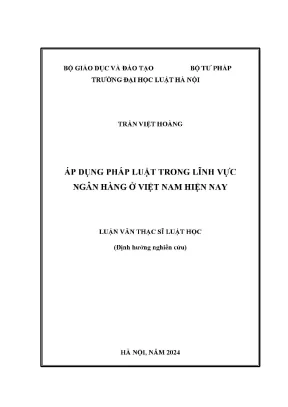 Luận văn thạc sĩ luật học áp dụng pháp luật trong lĩnh vực ngân hàng ở việt nam hiện nay