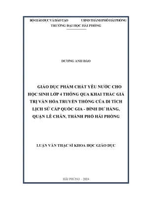 Luận văn thạc sĩ giáo dục học giáo dục phẩm chất yêu nước cho học sinh lớp 4 thông qua khai thác giá trị văn hóa truyền thống của di tích lịch sử cấp quốc gia đình dư hàng quận lê chân thành phố hải phòng