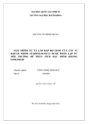 Luận văn thạc sĩ công nghệ sinh học giải trình tự và lắp ráp bộ gene của các vi khuẩn nhóm staphylococci được phân lập từ môi trường để phân tích đặc điểm kháng linezolid