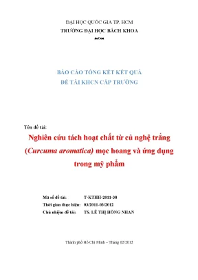 Đề tài nghiên cứu khoa học cấp trường nghiên cứu tách hoạt chất từ củ nghệ trắng curcuma aromatica mọc hoang và ứng dụng trong mỹ phẩm