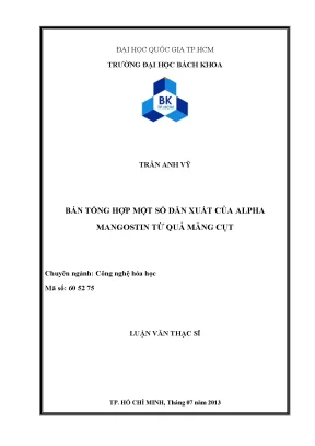 Luận văn thạc sĩ công nghệ hóa học bán tổng hợp một số dẫn xuất của alpha mangostin từ quả măng cụt