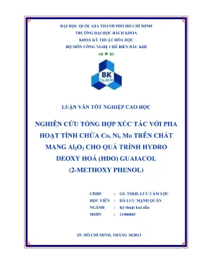 Luận văn thạc sĩ kỹ thuật hóa dầu nghiên cứu tổng hợp xúc tác với pha hoạt tính chứa co ni mo trên chất mang al2o3 cho quá trình hydro deoxy hóa hdo guaiacol 2methoxy phenol