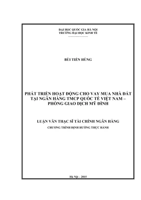 Luận văn thạc sĩ tài chính ngân hàng phát triển hoạt động cho vay mua nhà đất tại ngân hàng tmcp quốc tế việt nam phòng giao dịch mỹ đình