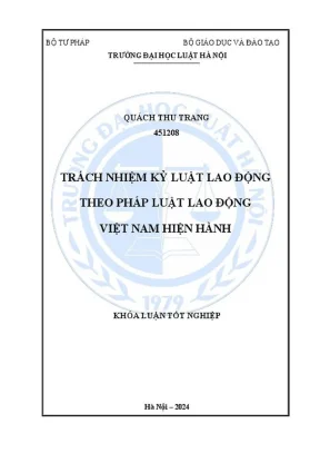 Khóa luận tốt nghiệp trách nhiệm kỷ luật lao động theo pháp luật lao động việt nam hiện hành