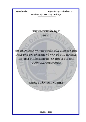 Khóa luận tốt nghiệp cơ sở lý luận và thực tiễn của việc sửa đổi luật đất đai năm 2013 về vấn đề thu hồi đất để phát triển kinh tế xã hội vì lợi ích quốc gia công cộng