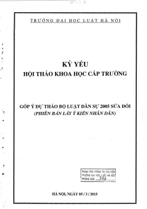 Kỷ yếu hội thảo khoa học cấp trường góp ý dự thảo bộ luật dân sự 2005 sửa đổi phiên bản lấy ý kiến nhân dân