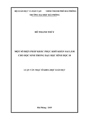 Luận văn thạc sĩ lý luận và phương pháp dạy học bộ môn toán một số biện pháp khắc phục khó khăn sai lầm cho học sinh trong dạy học hình học 10
