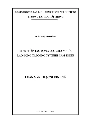 Luận văn thạc sĩ quản lý kinh tế biện pháp tạo động lực cho người lao động tại công ty tnhh nam thiện