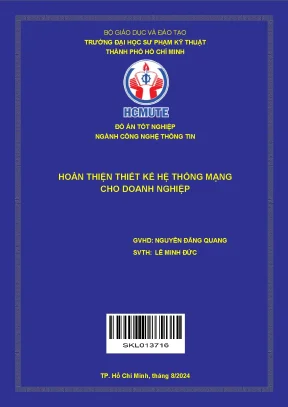 Đồ án tốt nghiệp công nghệ thông tin hoàn thiện thiết kế hệ thống mạng cho doanh nghiệp