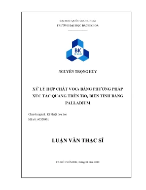 Luận văn thạc sĩ kỹ thuật hóa học xử lý hợp chất vocs bằng phương pháp xúc tác quang trên tio2 biến tính bằng palladium
