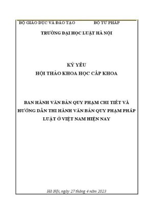 Kỷ yếu hội thảo khoa học cấp khoa ban hành văn bản quy định chi tiết và hướng dẫn thi hành văn bản quy phạm pháp luật ở việt nam hiện nay