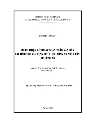 Luận văn thạc sĩ lưu trữ học hoàn thiện kĩ thuật soạn thảo văn bản tại tổng cục xây dựng lực lượng công an nhân dân bộ công an