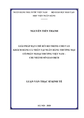 Luận văn thạc sĩ tài chính ngân hàng giải pháp hạn chế rủi ro trong cho vay khách hàng cá nhân tại ngân hàng thương mai cổ phần ngoại thương việt nam chi nhánh sở giao dịch