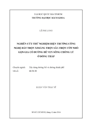 Luận văn thạc sĩ kỹ thuật xây dựng nghiên cứu thử nghiệm hiện trường công nghệ đất trộn xi măng trộn sâu trộn ướt nhỏ gọn gia cố đường đê ven sông chống lũ ở đồng tháp