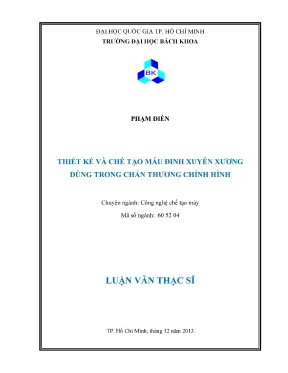 Luận văn thạc sĩ công nghệ chế tạo máy thiết kế và chế tạo mẫu đinh xuyên xương dùng trong chấn thương chỉnh hình