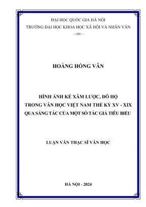 Luận văn thạc sĩ văn học hình ảnh kẻ xâm lược đô hộ trong văn học việt nam thế kỷ xv xix qua sáng tác của một số tác giả tiêu biểu