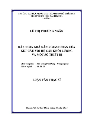 Luận văn thạc sĩ kỹ thuật xây dựng đánh giá khả năng giảm chấn của kết cấu với hệ cản khối lượng và một số thiết bị