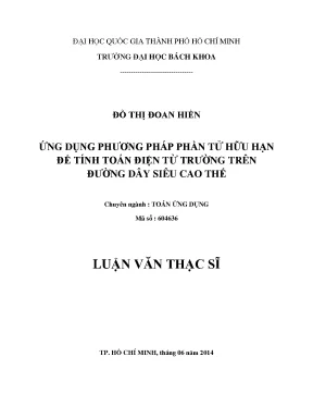Luận văn thạc sĩ toán ứng dụng ứng dụng phương pháp phần tử hữu hạn để tính toán điện từ trường trên đường dây siêu cao thế