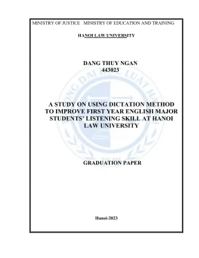 Khóa luận tốt nghiệp a study on using dictation method to imrprove first year english major students listening skill at hanoi law university
