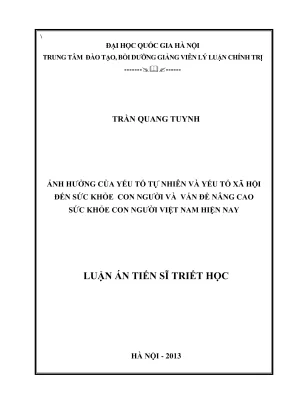 Luận án tiến sĩ triết học ảnh hưởng của yếu tố tự nhiên và yếu tố xã hội đến sức khỏe con người và vấn đề nâng cao sức khỏe con người việt nam hiện nay