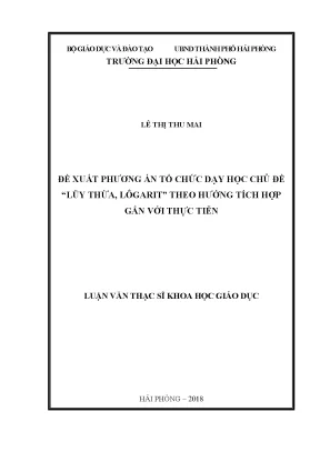 Luận văn thạc sĩ lý luận và phương pháp dạy học bộ môn toán đề xuất phương án tổ chức dạy học chủ đề lũy thừa lôgarit theo hướng tích hợp gắn với thực tiễn