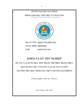 Khóa luận tốt nghiệp giáo dục tiểu học vận dụng họa tiết trang trí trên trang phục một số dân tộc và sáng tạo mĩ thuật lớp 3 trường tiểu học minh tân thủy nguyên hải phòng