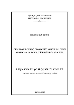 Luận văn thạc sĩ quản lý kinh tế quy hoạch cán bộ công chức ngành hải quan giai đoạn 2015 2020 tầm nhìn đến năm 2030