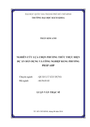 Luận văn thạc sĩ quản lý xây dựng nghiên cứu lựa chọn phương thức thực hiện dự án dân dụng và công nghiệp bằng phương pháp ahp
