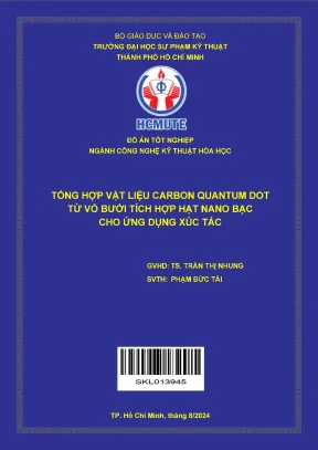 Đồ án tốt nghiệp công nghệ kỹ thuật hóa học tổng hợp vật liệu carbon quantum dot từ vỏ bưởi tích hợp hạt nano bạc cho ứng dụng xúc tác đồ án tốt nghiệp ngành công nghệ kỹ thuật hóa học