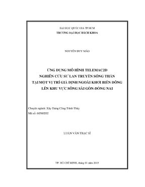 Luận văn thạc sĩ kỹ thuật xây dựng ứng dụng mô hình telemac2d nghiên cứu sự lan truyền sóng thần tại một vị trí giả định ngoài khơi biển đông lên khu vực sông sài gòn đồng nai