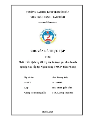 Chuyên đề thực tập phát triển dịch vụ tài trợ dự án trọn gói cho doanh nghiệp xây lắp tại ngân hàng tmcp tiên phong
